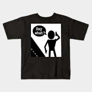 Say What? illustration on Black Background Kids T-Shirt